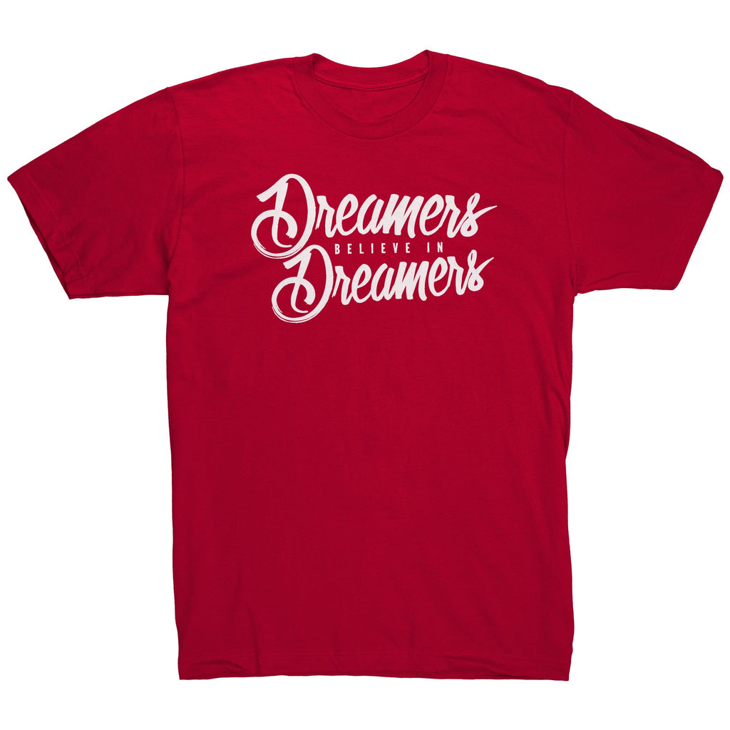 Dreamers Believe In Dreamers Crimson Tee