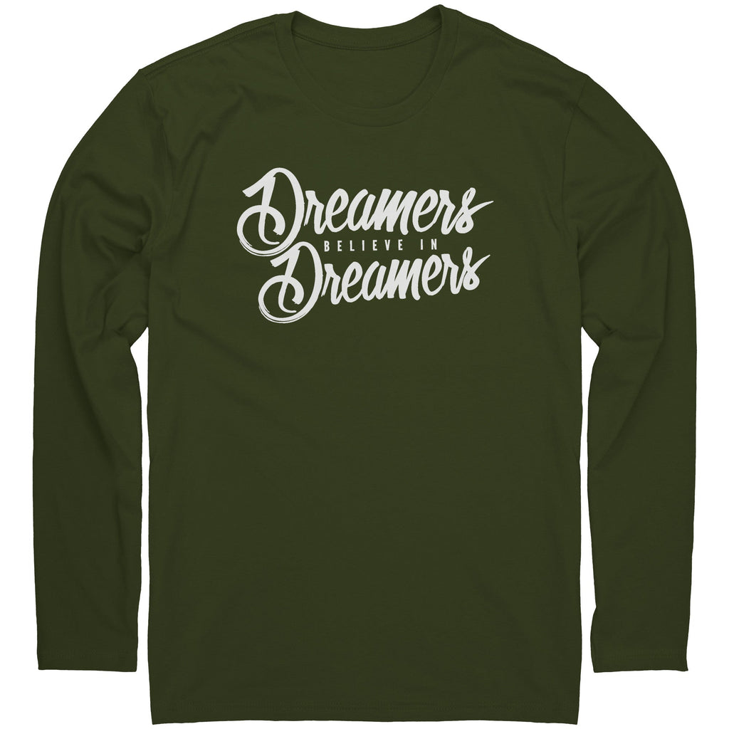 Dreamers Believe In Dreamers Earthly Long Sleeve