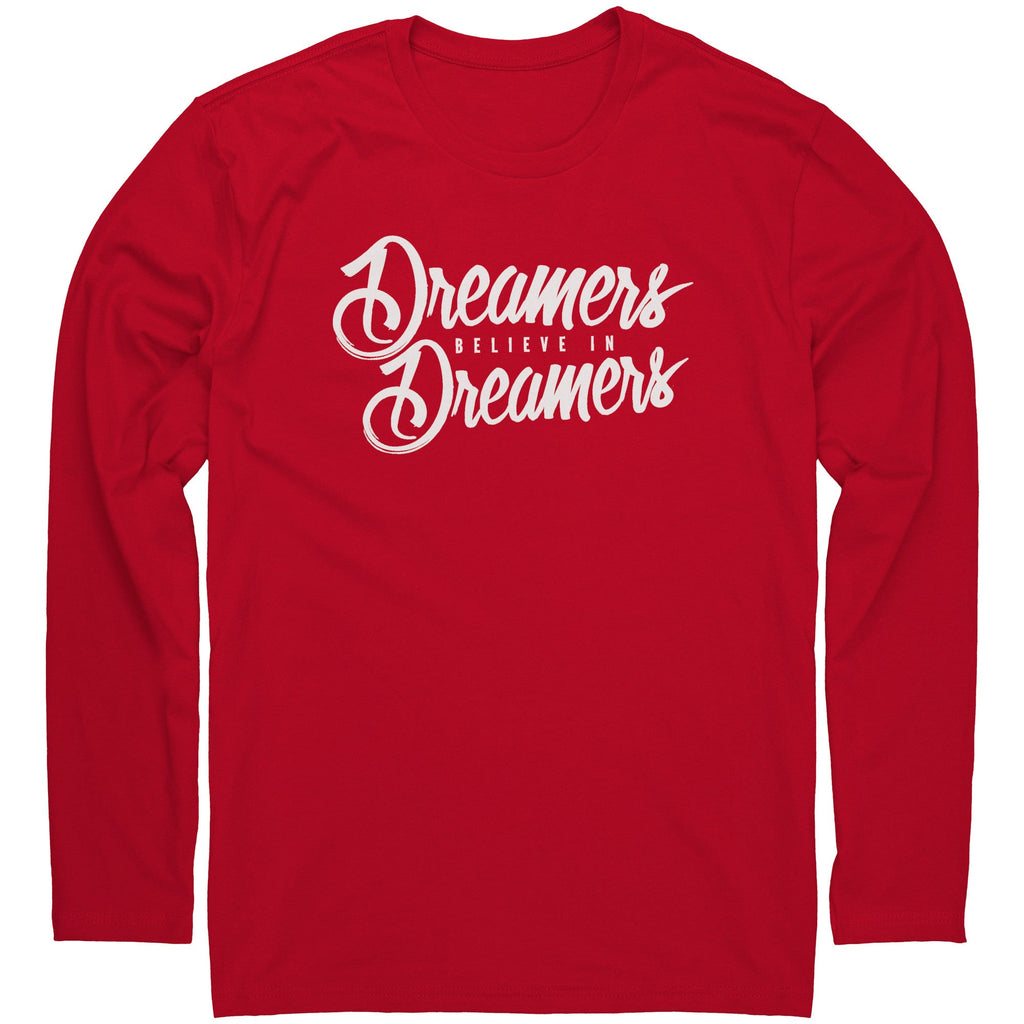 Dreamers Believe In Dreamers Crimson Long Sleeve